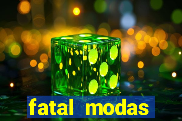 fatal modas barreiras bahia